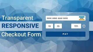 How to Create the Transparent Credit Card Checkout Form Using HTML and CSS | Checkout Form Design
