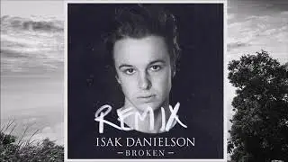 Isak Danielson - Broken (Diviners Remix)