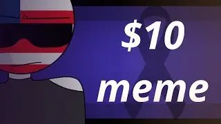 $10 meme animation // Countryhuman (BLM) (FlipaClip)
