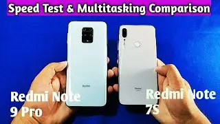 Redmi Note 9 Pro Vs Redmi Note 7S Speed Test, Multitasking Comparison | Antutu Benchmark Scores