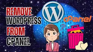 Remove WordPress from cPanel : Easy Step-By-Step Tutorial to Uninstall WordPress from cPanel