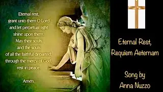 Eternal Rest Prayer Song by Anna Nuzzo