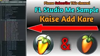 FL Studio 11 - FL Studio 20 Me Sample Kaise Add Kare - Simple Trick -