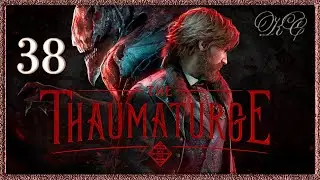 Thaumaturge  серия 38 - Опасные Друзья