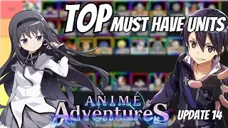 TOP 15 MUST HAVE UNITS IN ANIME ADVENTURES/TIER LIST✨CURRENT META [UPDATE 14🔥]