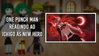 One Punch Man reagindo ao Ichigo as Novo Herói | Gacha Art
