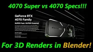 RTX 4070 Super Specs vs RTX 4070   (Preview Comparison For 3D Rendering/Blender Users!!)