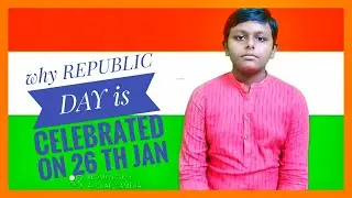 Republic Day/Facts on Republic Day/why Republic Day is celebrated on 26Th January