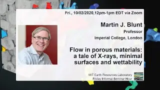 Martin Blunt: Flow in porous materials: a tale of X-rays, minimal surfaces and wettability