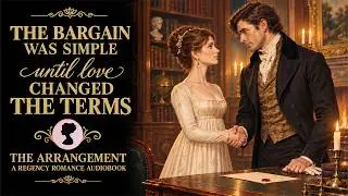 The Arrangement – Full Regency Romance Audiobook | Marriage of Convenience