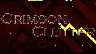 Crimson Clutter by RedUniverese [Insane Demon] | Geometry Dash