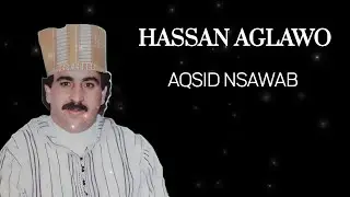 Hassan Aglawo - Aqsid Nsawab - Official Audio