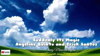 Angeline Quinto and Erick Santos-Suddenly its Magic| Lyrics🎧🎵