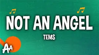 Tems - Not An Angel (Lyrics)
