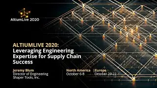 Leveraging Engineering Expertise for Supply Chain Success (AltiumLive 2020 Keynote)
