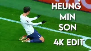 Heung-Min Son  [4K Edit]