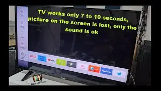 TV works only 7 to 10 seconds, picture on the screen is lost, only the sound is ok