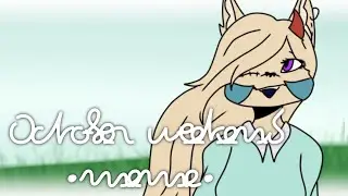 .•° October weekend | animation meme °•.