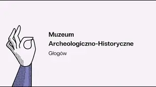 Muzeum Archeologiczno-Historyczne w Głogowie - dobra praktyka w dostępności