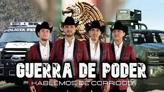 Guerra de Poder - Hablemos de Corridos