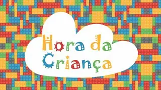 HORA DA CRIANÇA | Episódio 03
