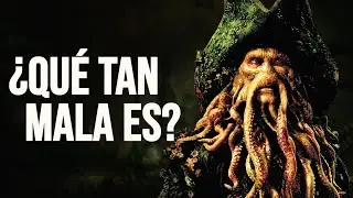 ¿QUÉ TAN MALA ES: PIRATAS DEL CARIBE 2 - EL COFRE DE LA MUERTE (2006)?