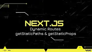 Next.js Tutorial #16: Dynamic Routes 2 - getStaticPaths & getStaticProps
