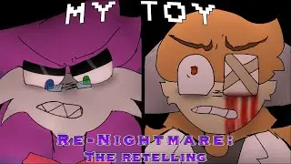 MY TOY / RE-NIGHTMARE: THE RETELLING
