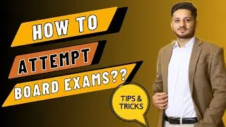 How to attempt board exam 2023 | What to do and what not to do? | Tips and Tricks for Board Exams