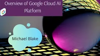 Overview of Google Cloud AI Platform