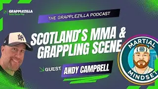 Grapplezilla Podcast #21 Andy Campbell of Martial Mindset
