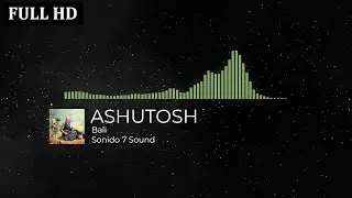 ASHUTOSH - Bali ( Sonido 7 Sound ) 🎧🎬 Musica Sin Copyright FULL HD