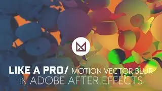 Motion Blur From Motion Vectors Like A Pro in Adobe After Effects