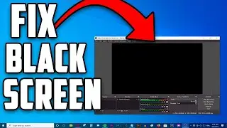 How To Fix OBS Black Screen On Display Capture 2021