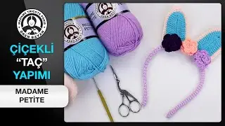 MADAME PETİTE ile  Büyüleyici Çiçekli Taç yapımı !!