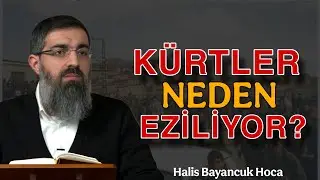 Kürtler Neden Eziliyor? | Halis Bayancuk Hoca