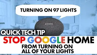 How To STOP Google From Turning On All Of Your Lights Accidentally!