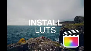 How To Install Luts In Final Cut Pro X 2021 (Simple Tutorial)