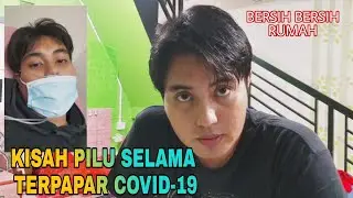 KISAH PILU SELAMA TERPAPAR COVID-19