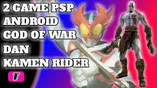 2 GAME PSP ANDROID GOD OF WAR DAN KAMEN RIDER