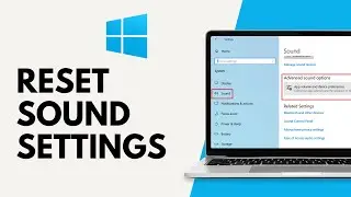 How to Reset Sound Settings on Windows 10