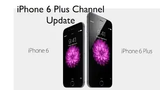 iPhone 6 Plus Channel Update