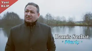 RAMİS SERHAT - MERİÇ (Official Music Video)