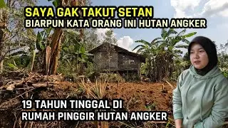 Kaget !! Ketemu Wanita Cantik Pemberani  ! 19 Tahun Tinggal Di Rumah Pinggir Hutan Angker.