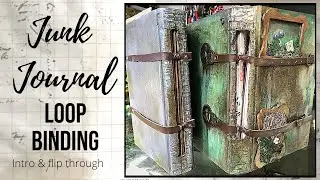 Flip Through of my botanical LOOP Junk Journal, Intro 2 LOOP Binding,   LOOP binding tutorial coming