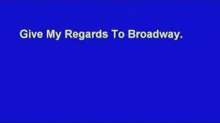 *Give My Regards To Broadway - No Melody