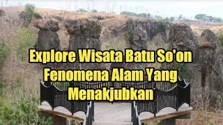 Wisata Batu So'on Solor Bondowoso 2023 || So'on Solor Stone Park Geosite