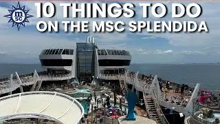 10 Things To Do On The MSC Splendida