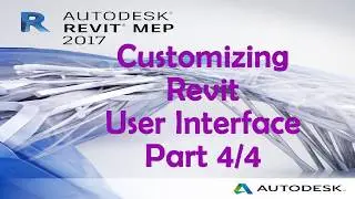 Revit MEP 2017 Tutorial | Customizing Revit User Interface Part 4/4