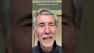 MANIPULATION - Thomas Gilovich, Psychologist